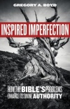 Inspired Imperfection - How the Bible's Problems Enhance Its Divine Authority